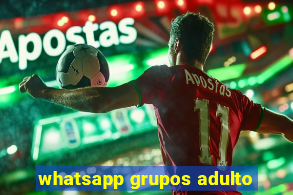 whatsapp grupos adulto